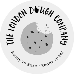 THE LONDON DOUGH COMPANY READY TO BAKE READY TO EAT