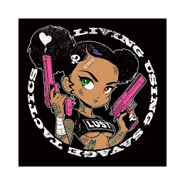 LIVING USING SAVAGE TACTICS LUST