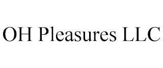 OH PLEASURES LLC