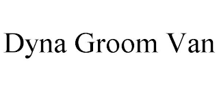 DYNA GROOM VAN