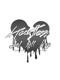 HEARTLESS JUST KILL LOVE HEARTLESS COLLECTION