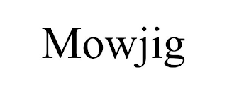 MOWJIG