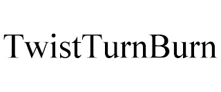 TWISTTURNBURN