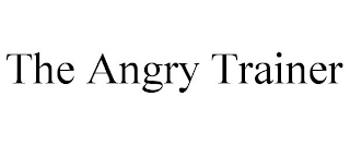 THE ANGRY TRAINER