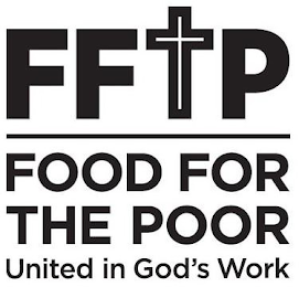 FFTP FOOD FOR THE POOR UNITED IN GOD'S WORK