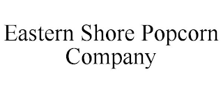 EASTERN SHORE POPCORN COMPANY