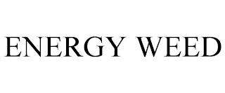 ENERGY WEED