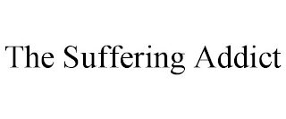 THE SUFFERING ADDICT