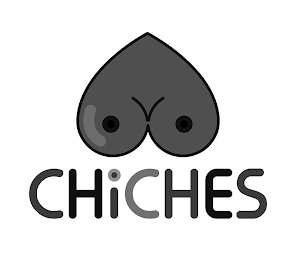 CHICHES