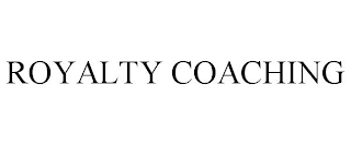 ROYALTY COACHING