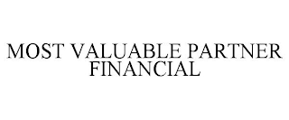 MOST VALUABLE PARTNER FINANCIAL