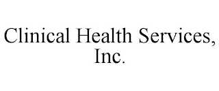 CLINICAL HEALTH SERVICES, INC.