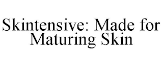 SKINTENSIVE: MADE FOR MATURING SKIN