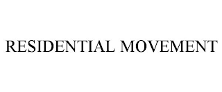 RESIDENTIAL MOVEMENT