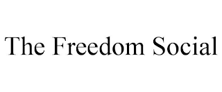 THE FREEDOM SOCIAL