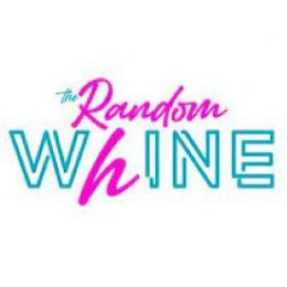 THE RANDOM WHINE