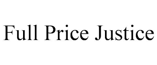 FULL PRICE JUSTICE