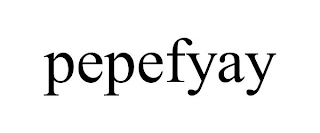 PEPEFYAY