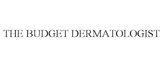 THE BUDGET DERMATOLOGIST