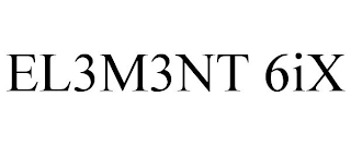 EL3M3NT 6IX