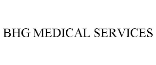 BHG MEDICAL SERVICES