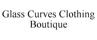 GLASS CURVES CLOTHING BOUTIQUE