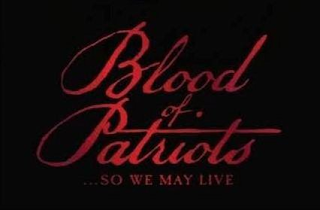 BLOOD OF PATRIOTS... SO WE MAY LIVE