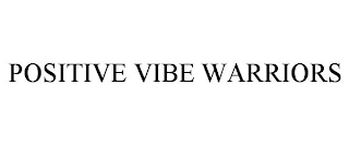 POSITIVE VIBE WARRIORS