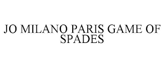 JO MILANO PARIS GAME OF SPADES