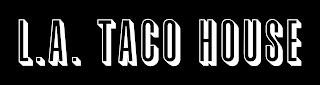 L.A. TACO HOUSE