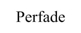 PERFADE