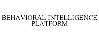 BEHAVIORAL INTELLIGENCE PLATFORM