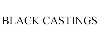 BLACK CASTINGS