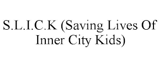 S.L.I.C.K (SAVING LIVES OF INNER CITY KIDS)