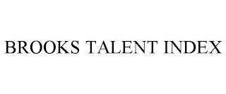 BROOKS TALENT INDEX