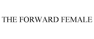 THE FORWARD FEMALE