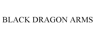 BLACK DRAGON ARMS