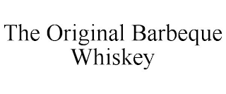 THE ORIGINAL BARBEQUE WHISKEY