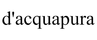 D'ACQUAPURA