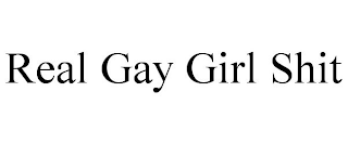 REAL GAY GIRL SHIT