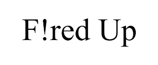 F!RED UP