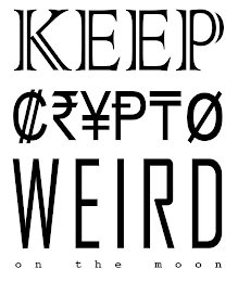 KEEP CRYPTO WEIRD ON THE MOON