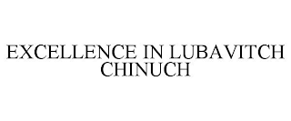 EXCELLENCE IN LUBAVITCH CHINUCH