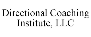 DIRECTIONAL COACHING INSTITUTE, LLC