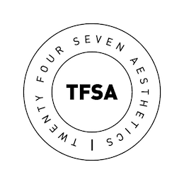 TWENTY FOUR SEVEN AESTHETICS TFSA