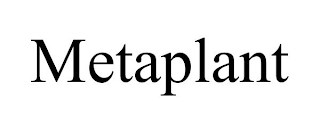 METAPLANT