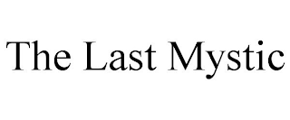 THE LAST MYSTIC