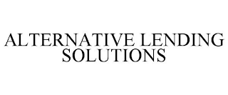 ALTERNATIVE LENDING SOLUTIONS