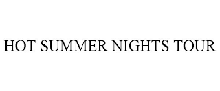 HOT SUMMER NIGHTS TOUR