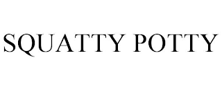 SQUATTY POTTY
